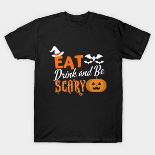 Eat, Drink and Be Scary T-Shirt